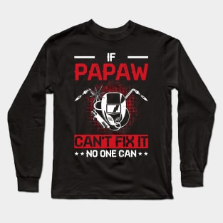 If Papaw Can't Fix It No One Can T Shirt For Women Men Long Sleeve T-Shirt